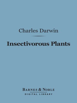 Insectivorous Plants (Barnes & Noble Digital Library) - ebook